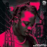 MUSIC: Naira Marley – As E Dey Go