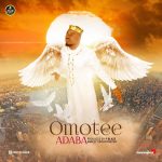 MUSIC: OMOTEE – ADABA