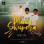 MUSIC: Ceesky – Mama Shupera