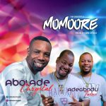 MUSIC: Abolade Chrystal Ft Adegbodu Twins – Momoore (I’m Grateful)