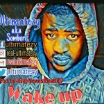 MUSIC: Ultimatezy – Wake Up