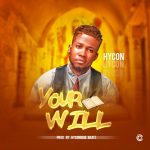 MUSIC: Hycon – Your Will