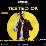 MUSIC: Successful – Tested Ok (Prod. Tycoonsounds)