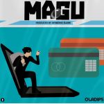 MUSIC: Oladips – Magu (Freestyle)