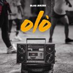 MUSIC: Blaq Jerzee – Olo