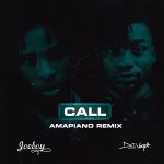 MUSIC: DJ Voyst ft. Joeboy – Call (Amapiano Remix)