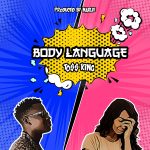 MUSIC: Toss King – Body Language | @tosskingF