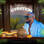 MUSIC: Baddy Oosha – Gyration