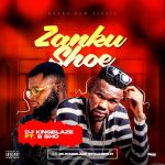 MUSIC: DJ Kingblaze Ft. B Sho – Zanku Shoe | @djkingblaze