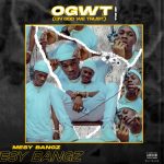 Mesy Bangz – OGWT (On God We Trust) Ep