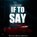 MUSIC: Bliss Ft. Double D & Lover Dha Boss – If To Say