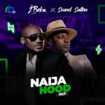 MUSIC: Sound Sultan ft. 2baba – Naija Hood Rep