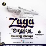 MIXTAPE: ZagaEmpire X WF DJ Harji – ZagaEmpire Monthly Mixtape (August Edition 2020)