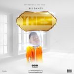 MUSIC: Lil Damex – Yhes