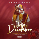 MUSIC: Sweeney Ekong – Jolly December