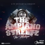 MIXTAPE: Dj Tonioly – The Amapiano Streetz (The Mixtape)