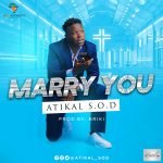 Atikal S.O.D – Marry You | @atikal_sod