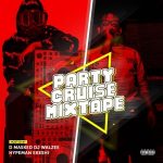 D Masked DJ Walzee & Hypeman Ekeshi – Party Cruise Mixtape | @iamekeshi