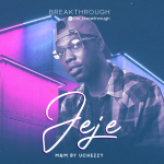 MUSIC: BREAKTHROUGH – Jeje