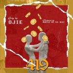 MUSIC: Ojie – 419 | @sureboiojie