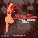 MUSIC: Titan – Bitter Love