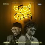 MUSIC: MaXimo Ft. Oyinkanade – Good Vibes