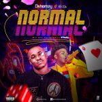 MUSIC: Oshomzy Ft. Boi Dre – Normal Normal