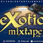 MIXTAPE: Dj Yagi – Exotic Mixtape Vol.1