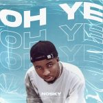 Nosky – Oh Ye