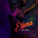 MUSIC: Vic Tilar – Erima | @victilar