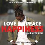 AUDIO + VIDEO: Maurice Griffin – Love Peace Happiness | @singmaurice