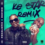 MUSIC: Focalistic Ft. Davido – Ke Star (Remix)