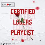 MIXTAPE: DJ Blaqmix – Certified Lovers Playlist