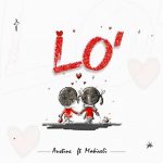 MUSIC: Austin Ft. Makaveli – Lo