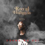 MUSIC: Chang Mo Kei – Royal Highness