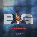 MUSIC: CLE Cashout – BIG (Freestyle) | @clecashout