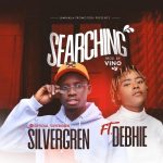 MUSIC: Silvergren Ft. Debhie – Searching