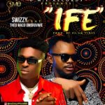 MUSIC: Swizzy Ft. Theo Waco Omoruvwie – Ife