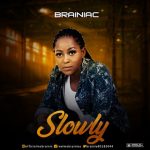 MUSIC: Brainiac – Slowly