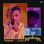 MUSIC: Brainee ft. Oxlade – Kpokom