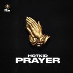 MUSIC: Hotkid – Prayer