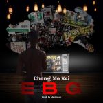 MUSIC: Chang Mo Kei – EBG