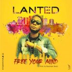 MUSIC: Lanted – Free Your Mind