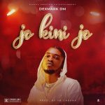 MUSIC: Dexmark DM – Jo Kini Jo