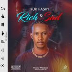 MUSIC: Yor Fashy – Rich & Sad | @yor_fashy