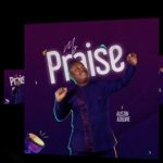 MUSIC: Austin Adigwe – My Praise