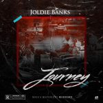 MUSIC: Joldie Banks – Journey