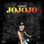 MUSIC: Jheezy – Jojojo (Prod. DYC)