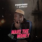 MUSIC: Porporri Ft. Ultimatezy – Make The Money