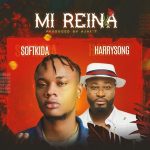 MUSIC: Softkida Ft. Harrysong – Mi Reina